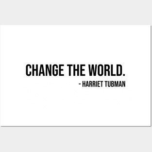 Change the world, Harriet Tubman, Black History Posters and Art